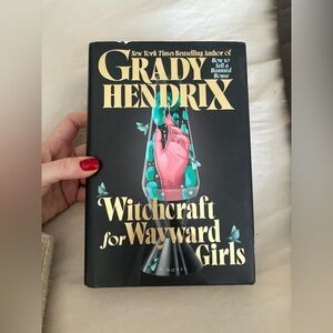 Grady Hendrix 'Witchcraft for Wayward Girls' hardcover Book